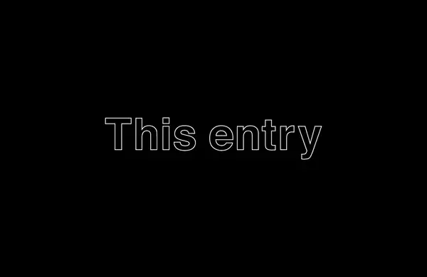 This entry in white text on black background